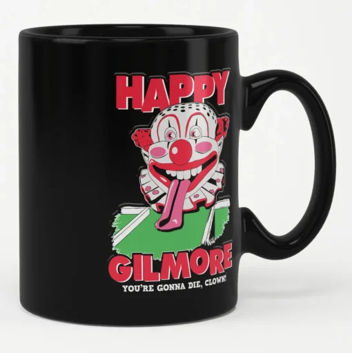 Happy Gilmore - You're Gonna Die Clown Mug