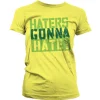 Haters Gonna Hate Girly T-Shirt