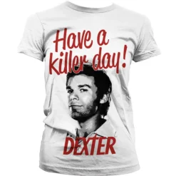 Have A Killer Day! Girly T-Shirt