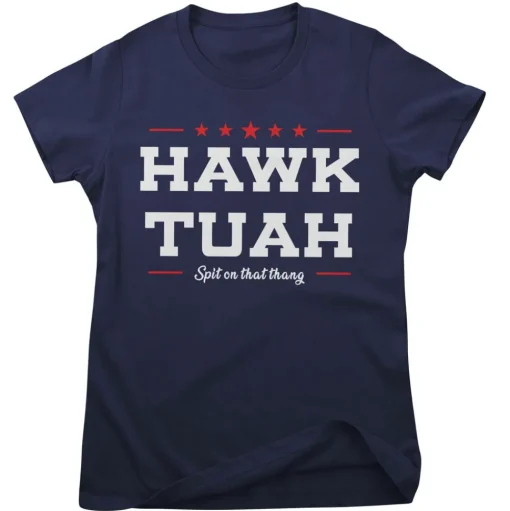 Hawk Tuah - Spit On That Thang Girly Tee