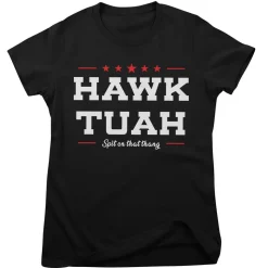 Hawk Tuah - Spit On That Thang Girly Tee