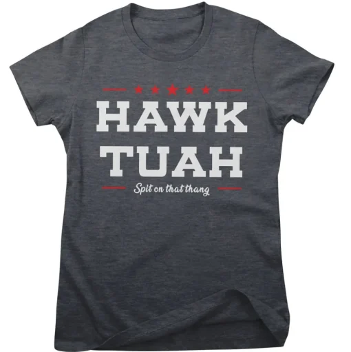 Hawk Tuah - Spit On That Thang Girly Tee