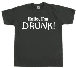 Hello! IÂ´m Drunk! T-Shirt