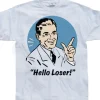 Hello Loser! T-Shirt