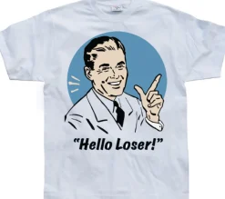 Hello Loser! T-Shirt