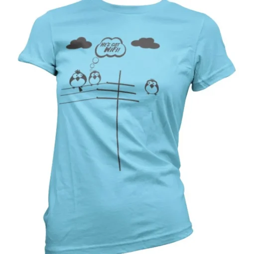 He´s Got WiFi Girly T-Shirt