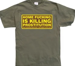 Home fucking is killing Prostitution! T-Shirt