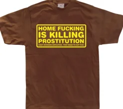 Home fucking is killing Prostitution! T-Shirt
