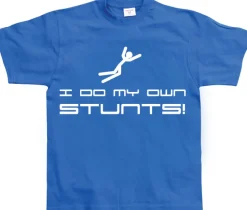 I Do My Own Stunts T-Shirt