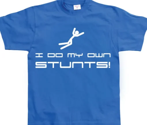 I Do My Own Stunts T-Shirt