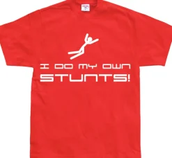 I Do My Own Stunts T-Shirt