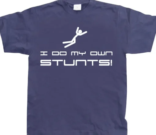 I Do My Own Stunts T-Shirt