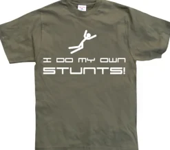 I Do My Own Stunts T-Shirt