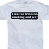 I Gave Up Drinking... T-Shirt