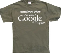 I Google Myself! T-Shirt