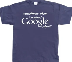 I Google Myself! T-Shirt