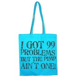 I Got 99 Problems Tote Bag