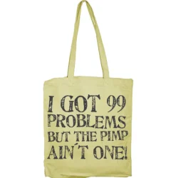 I Got 99 Problems Tote Bag