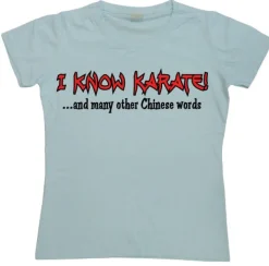 I Know Karate Girly T-shirt