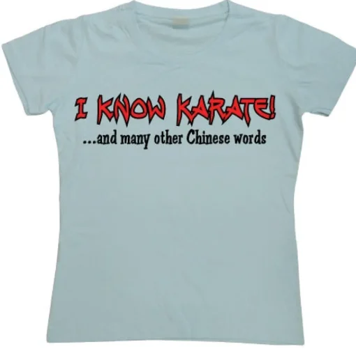 I Know Karate Girly T-shirt