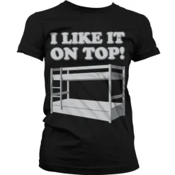 I Like It On Top Girly T-Shirt