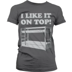 I Like It On Top Girly T-Shirt