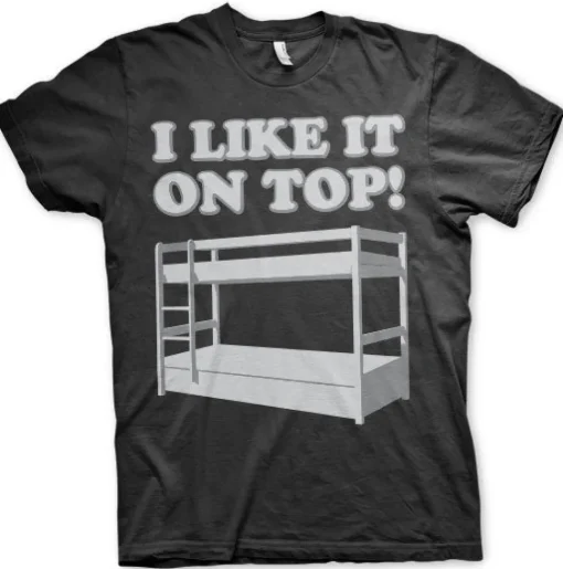 I Like It On Top T-Shirt