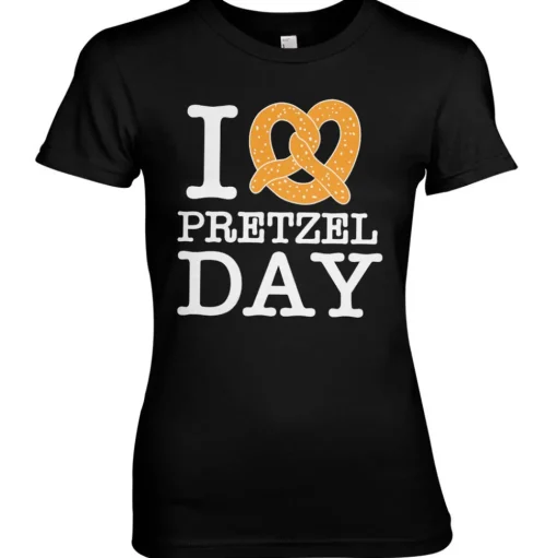I Love Pretzel Day Girly Tee