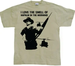 I Love The Smell Of Napalm... T-Shirt