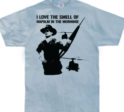 I Love The Smell Of Napalm... T-Shirt