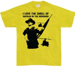 I Love The Smell Of Napalm... T-Shirt
