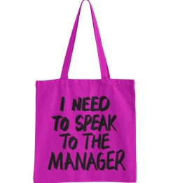 I Need To Speak To The Manager Tote Bag