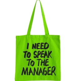 I Need To Speak To The Manager Tote Bag