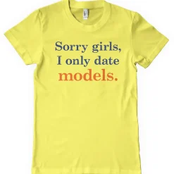 I Only Date Models T-Shirt