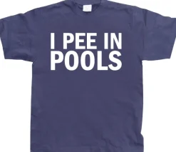 I Pee In Pools T-Shirt
