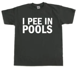 I Pee In Pools T-Shirt