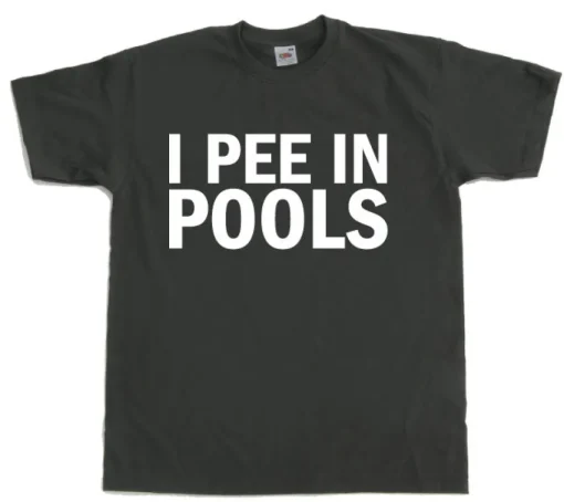 I Pee In Pools T-Shirt