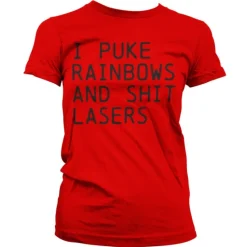 I Puke Rainbows And Shit Rainbows Girly T-Shirt