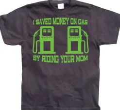 I Saved Money On Gas... T-Shirt