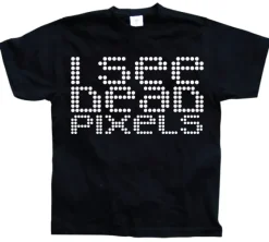 I See Dead Pixels T-Shirt