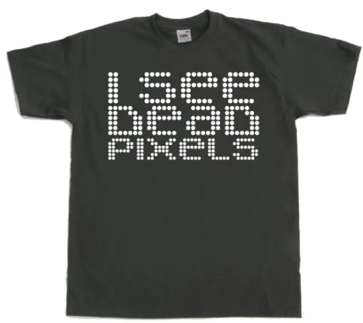 I See Dead Pixels T-Shirt