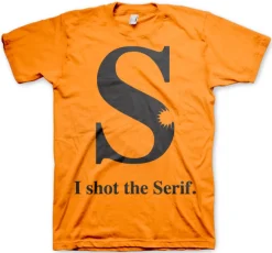 I Shot The Serif T-Shirt