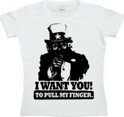 I Want You! ...To Pull My Finger. Girly Tee