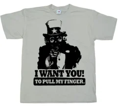 I Want You! ...To Pull My Finger. T-Shirt