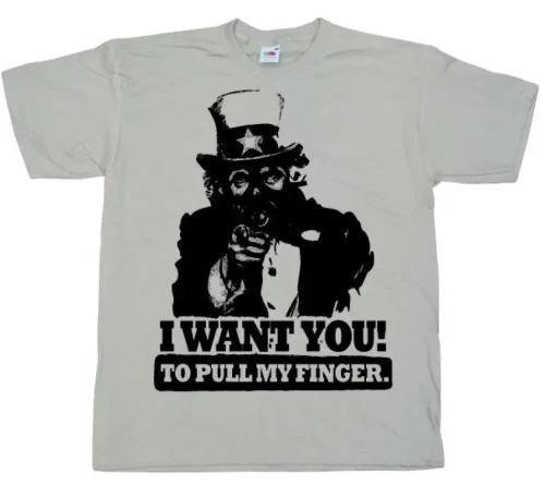 I Want You! ...To Pull My Finger. T-Shirt