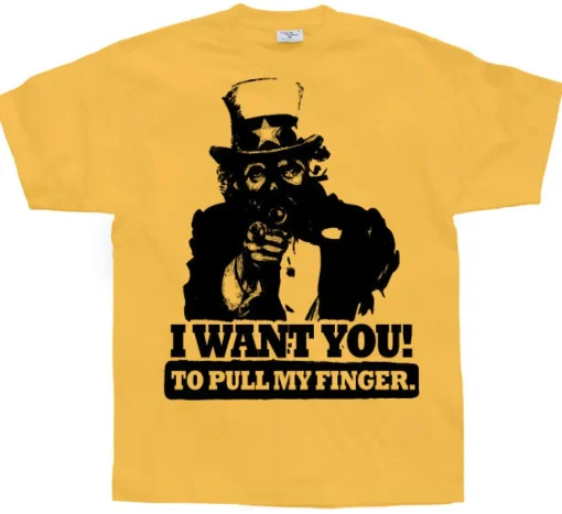 I Want You! ...To Pull My Finger. T-Shirt