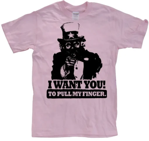 I Want You! ...To Pull My Finger. T-Shirt