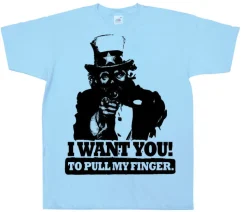 I Want You! ...To Pull My Finger. T-Shirt