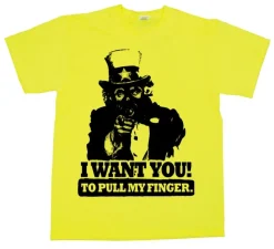 I Want You! ...To Pull My Finger. T-Shirt