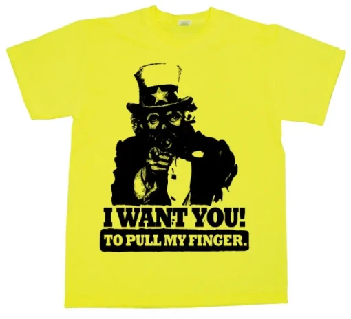 I Want You! ...To Pull My Finger. T-Shirt